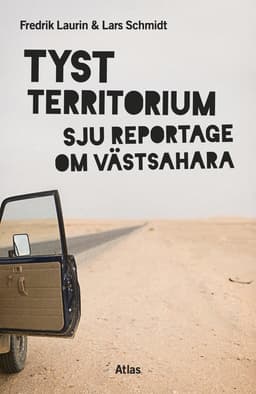 Tyst territorium : sju reportage om Västsahara