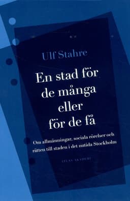 En stad för de många eller för de få : om allmänningar, sociala rörelser och rätten till staden i det nutida Stockholm