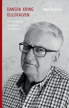 Dansen kring guldkalven : så förändrades Sverige av börsbubblan