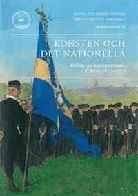 Konsten och det nationella : essäer om konsthistoria i Europa 1850-1950