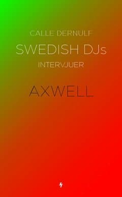 Swedish DJs - intervjuer : Axwell