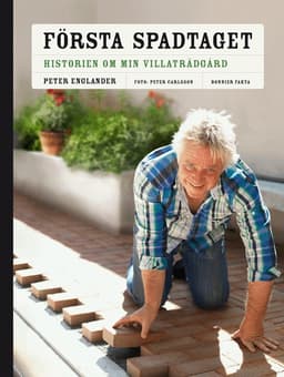 Första spadtaget : historien om min villaträdgård och några till ...