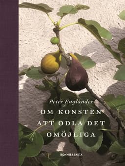 Om konsten att odla det omöjliga