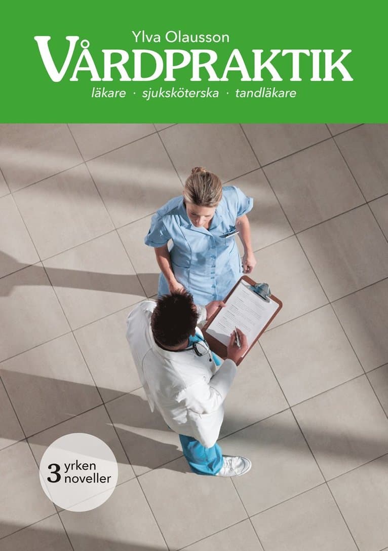 Vårdpraktik : Tre lättlästa noveller i vårdmiljö