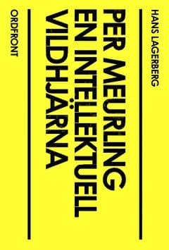 Per Meurling : en intellektuell vildhjärna