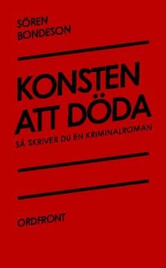 Konsten att döda : Så skriver du en kriminalroman