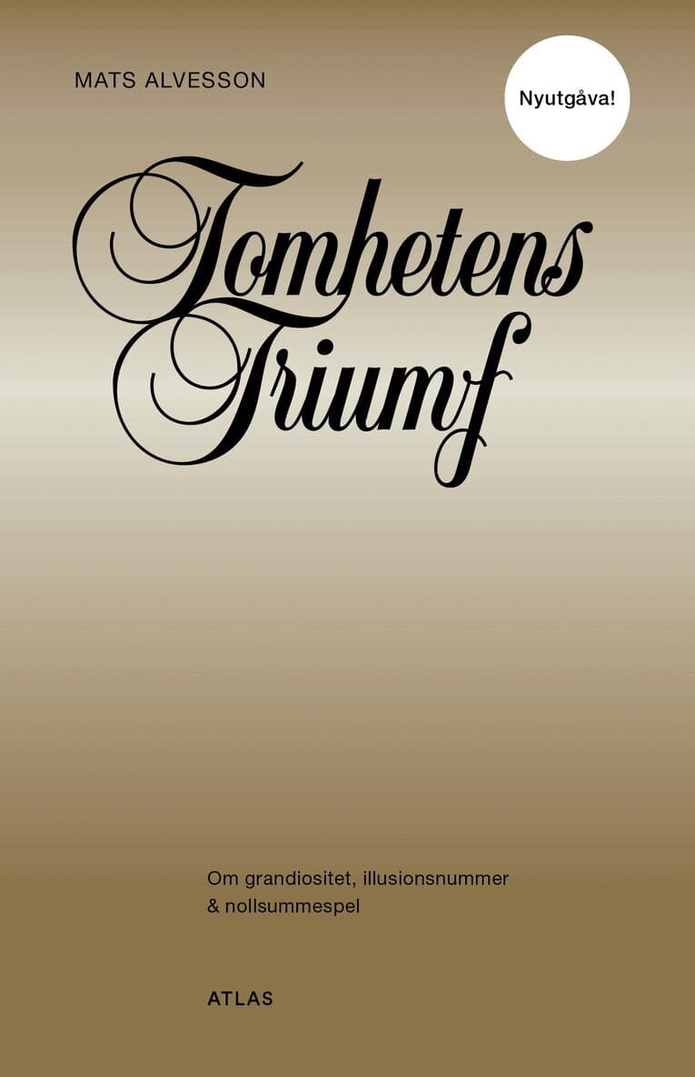 Tomhetens triumf : om grandiositet, illusionsnummer & nollsummespel
