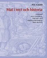 Mat i myt och historia : gudamat och gästabud, tabumat och odödlighetsdryck (med recept)