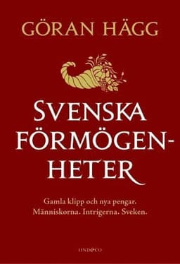 Svenska förmögenheter : gamla klipp och nya pengar