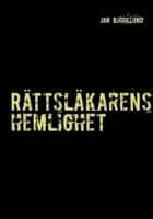 Rättsläkarens hemlighet: Kriminalroman