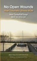 NOW No Open Wounds: Med TankeFältTerapi läker du dina sår