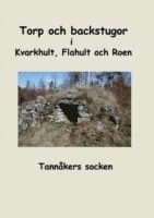 Torp och backstugor i Kvarkhult, Flahult och Roen: Forskarförening, Tannåke