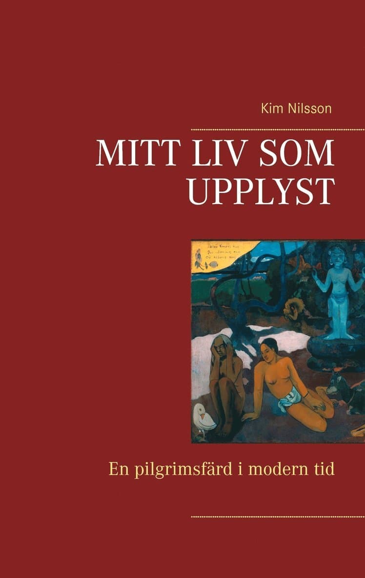 Mitt liv som upplyst: En pilgrimsfärd i modern tid
