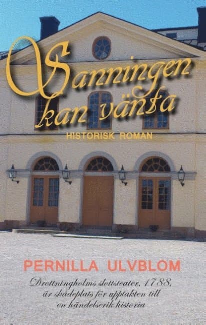 Sanningen kan vänta : historisk roman