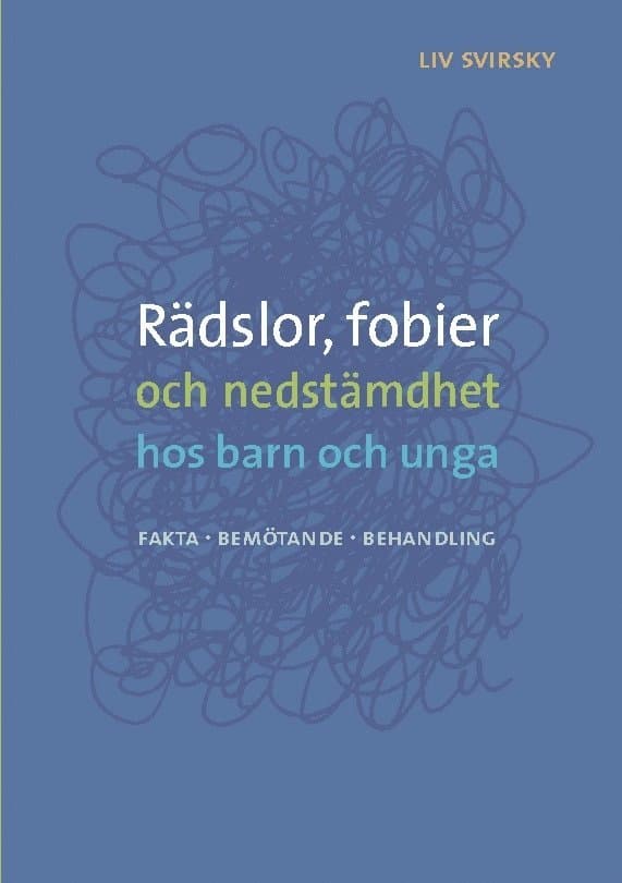 Rädslor, fobier och nedstämdhet hos barn och unga: Fakta, bemötande, behandling