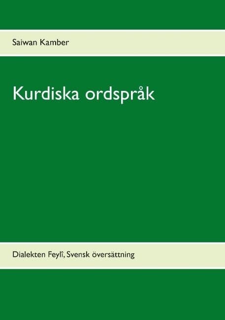 Kurdiska ordspråk : dialekten Feylî, Svensk översättning