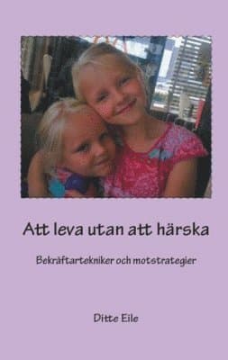 Att leva utan att härska : bekräftartekniker och motstrategier