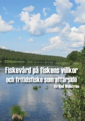 Fiskevård på fiskens villkor och fritidsfiske som affärsidé