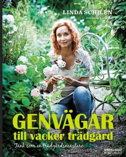 Genvägar till vacker trädgård : tänk som en trädgårdsmästare