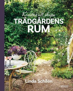 Konsten att skapa trädgårdens rum