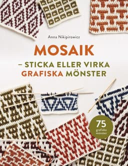 Mosaik : sticka och virka grafiska mönster