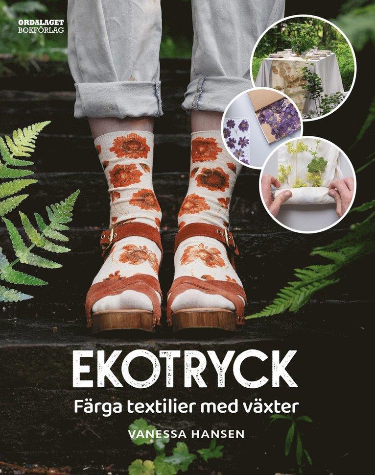 Ekotryck : färga textilier med växter