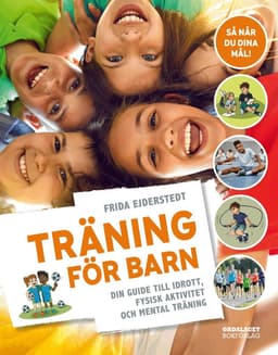 Träning för barn : din guide till idrott, fysisk aktivitet och mental träning
