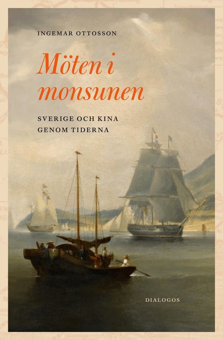 Möten i monsunen : Sverige och Kina genom tiderna