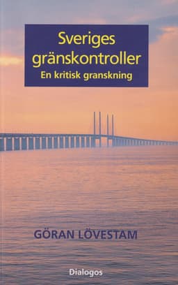 Sveriges gränskontroller : en kritisk granskning
