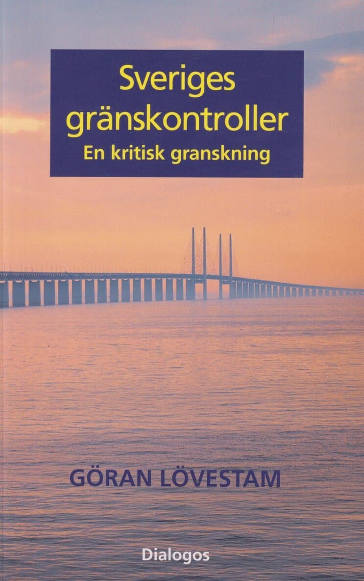 Sveriges gränskontroller : en kritisk granskning