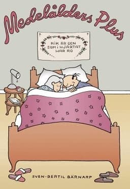 Medelålders plus. Rik är den som i hjärtat har ro