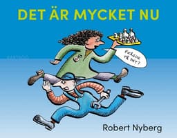 Det är mycket nu
