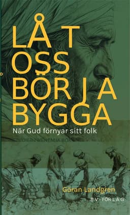 Låt oss börja bygga : när Gud förnyar sitt folk - studier i Nehemja bok