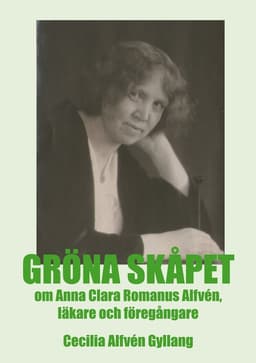 Gröna skåpet om Anna Clara Romanus Alfvén