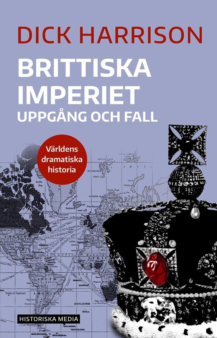 Omslag till boken Brittiska imperiet : uppgång och fall av Dick Harrison