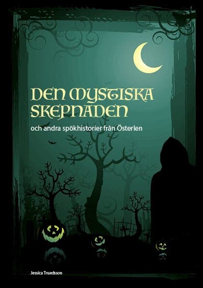 Den mystiska skepnaden och andra spökhistorier från Österlen