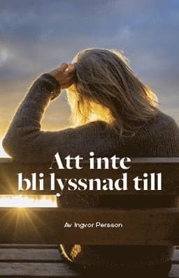 Att inte bli lyssnad till