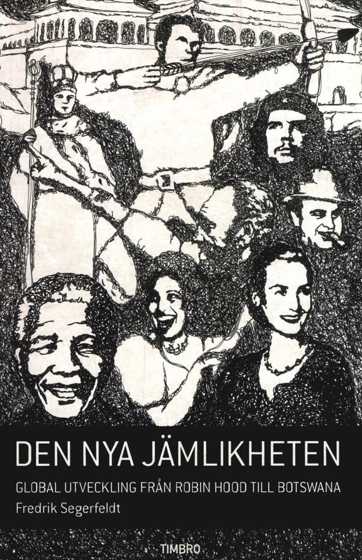 Den nya jämlikheten : global utveckling från Robin Hood till Botswana