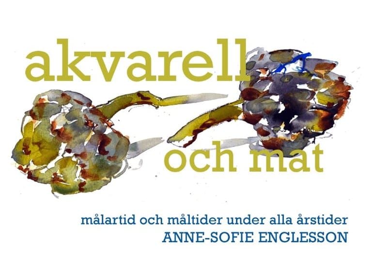 Akvarell och mat : målartid och måltider under alla årstider