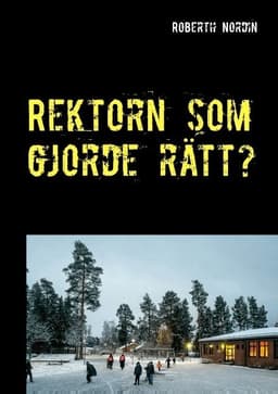 Rektorn som gjorde rätt? : en berättelse om motstånd, vingummi och mod