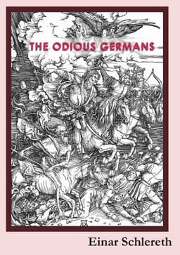 The Odious Germans : 120 years of German history rewritten