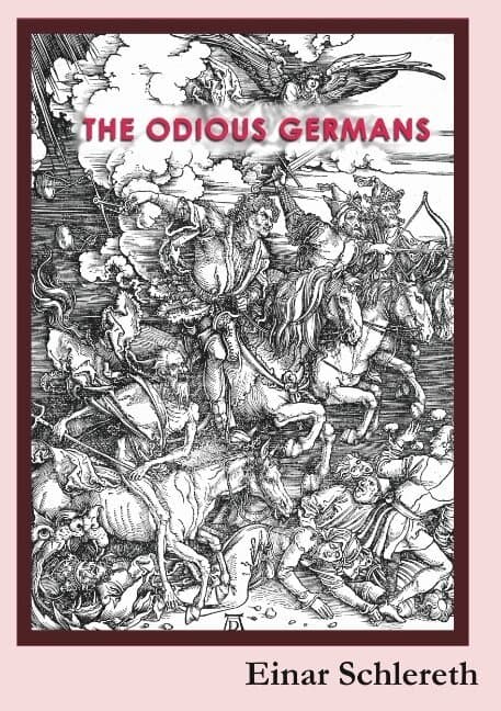 The Odious Germans : 120 years of German history rewritten