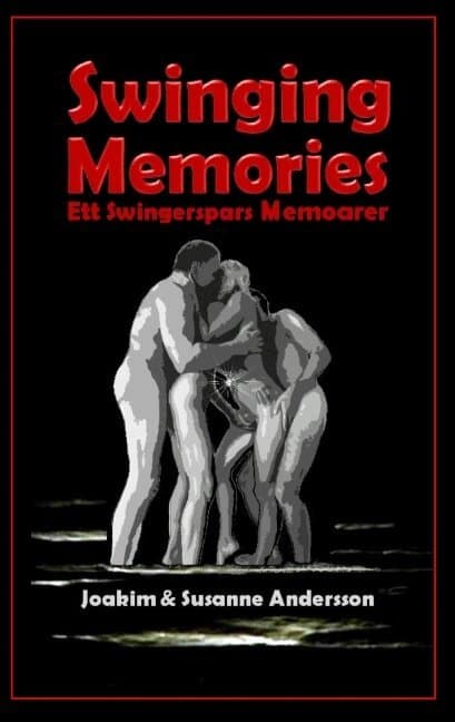 Swinging Memories: Ett swingerspars memoarer