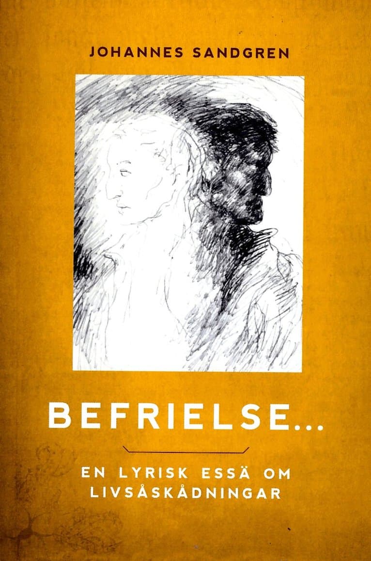 Befrielse... : en lyrisk essä om livsåskådningar