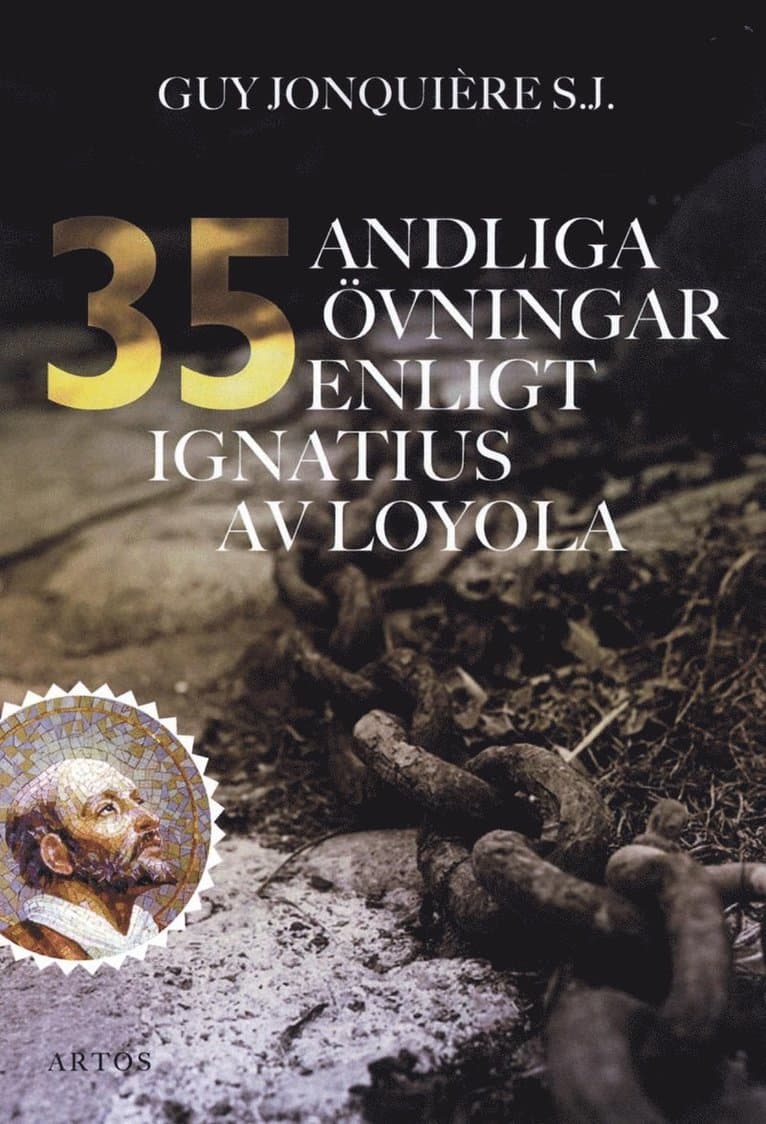 35 andliga övningar enligt Ignatius av Loyola : trettiofem dagar för att öva sig för att ffnna Gud i allt