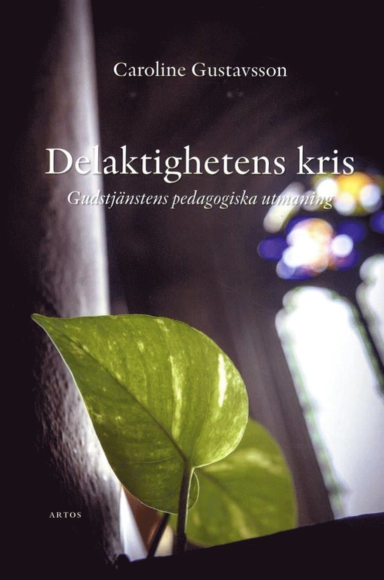 Delaktighetens kris : Gudstjänstens pedagogiska utmaning