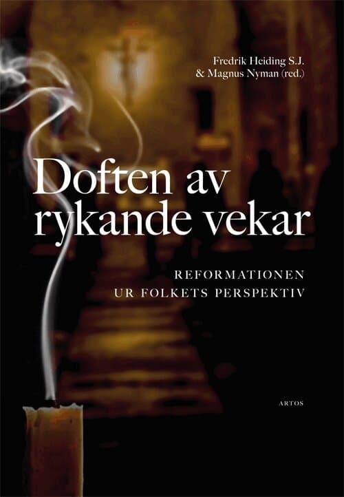 Doften av rykande vekar : reformationen ur folkets perspektiv