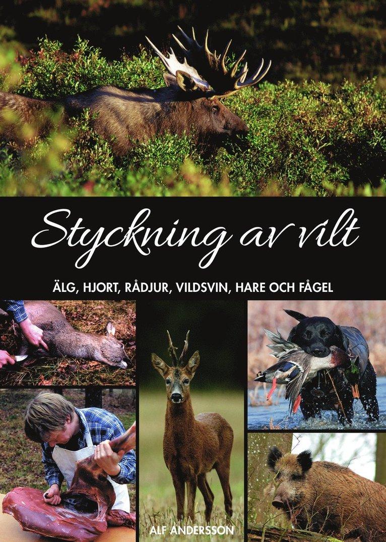Styckning av vilt : älg, hjort, rådjur, vildsvin, hare och fågel