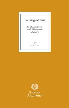 En skingrad skatt : Svenska Akademiens gamla biblioteks öden och äventyr