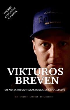 Vikturosbreven : en antikmodern svenskgrekisk livsfilosofi
